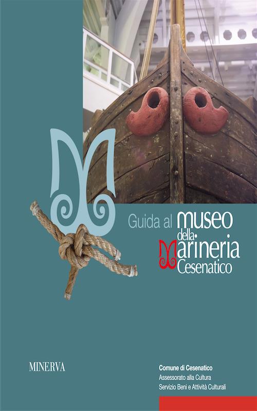 Guida al museo della marineria di Cesenatico - Davide Gnola - copertina