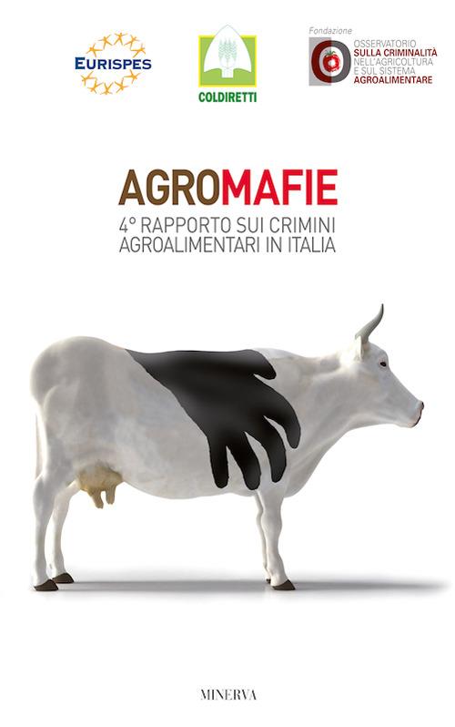 Agromafie. 4° Rapporto sui crimini agroalimentari in Italia - copertina