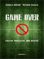 Game over. Calcio truccato, ora basta!