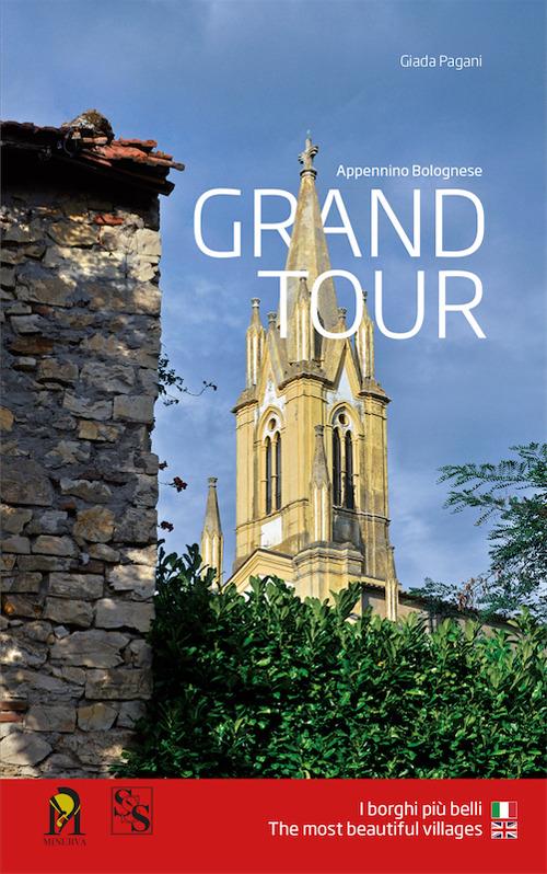 Grand tour appennino bolognese. I borghi più belli. Ediz. italiana e inglese - Giada Pagani - copertina