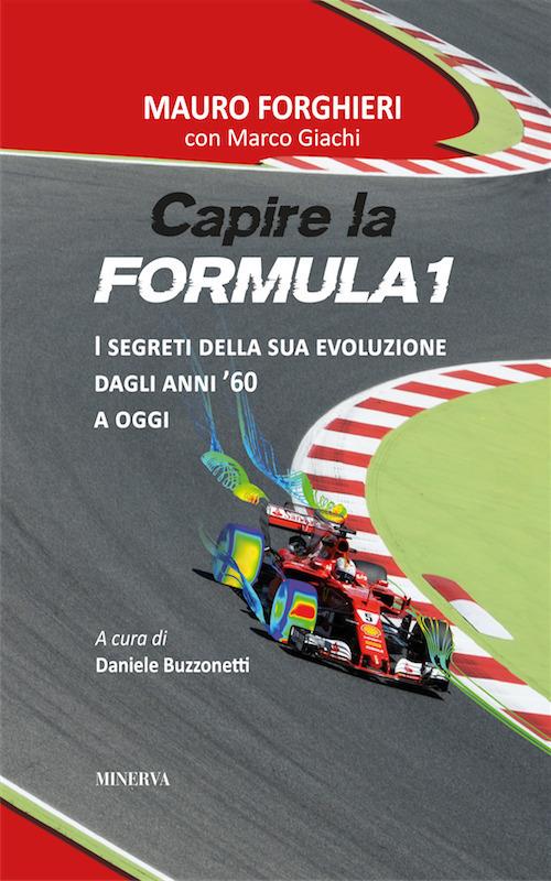 Capire la Formula 1. Dal '60 alla rivoluzione 2022 - Mauro Forghieri,Marco Giachi - copertina