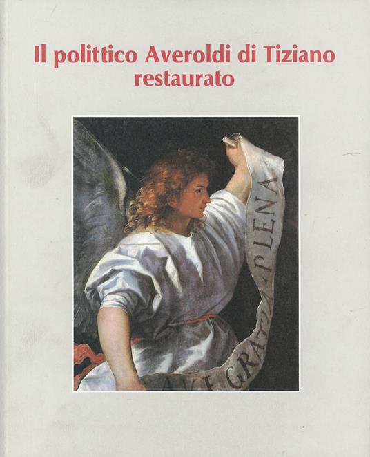 Il polittico Averoldi di Tiziano restaurato - copertina