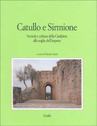 Catullo e Sirmione. Società e cultura della Cisalpina alle soglie dell'impero - copertina