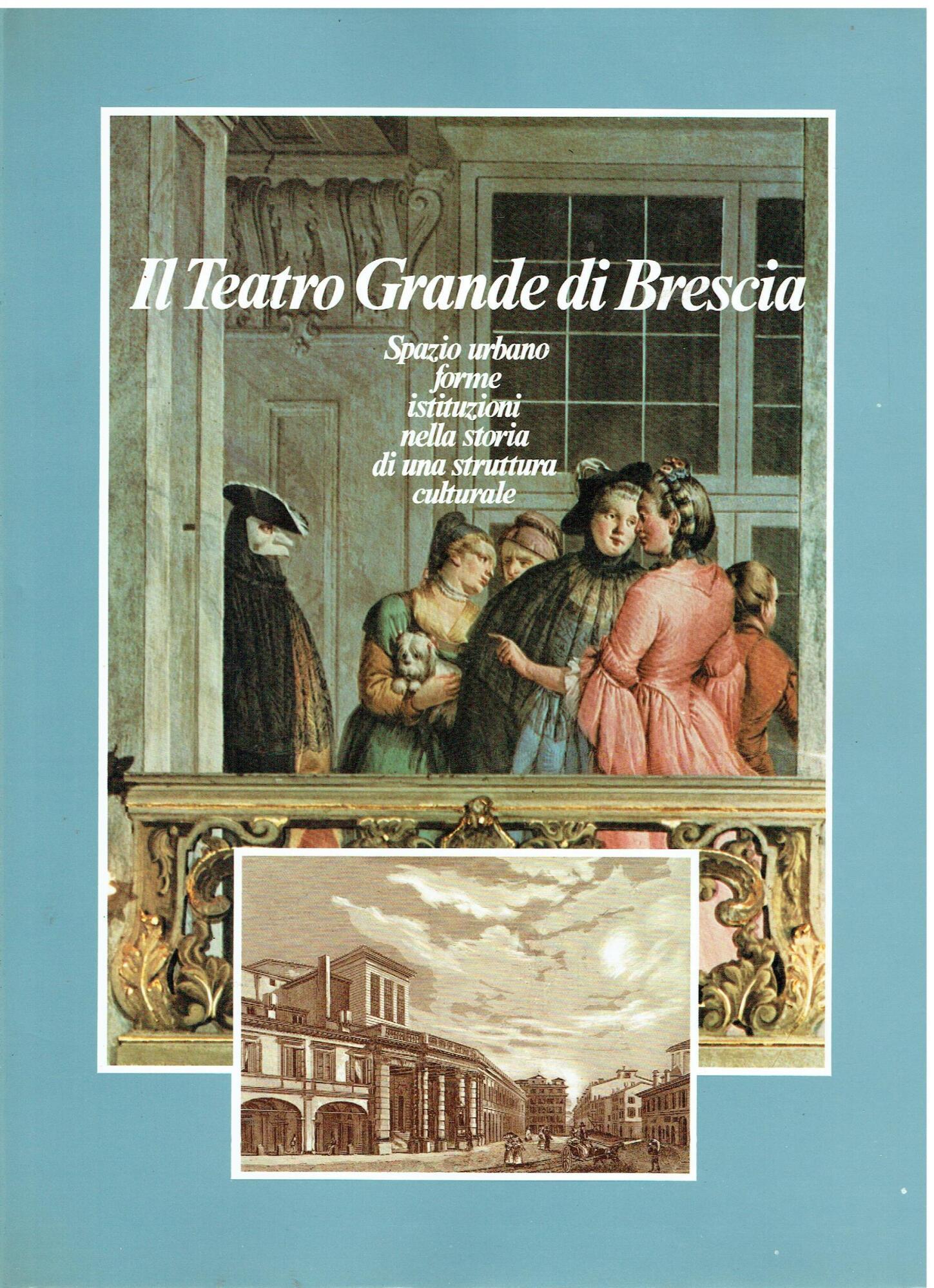 Il teatro grande di Brescia