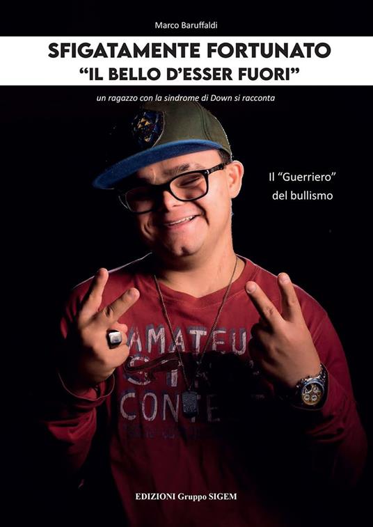 Sfigatamente fortunato. «Il bello d'esser fuori». Il «Guerriero» del bullismo - copertina