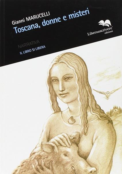 Toscana, donne e misteri - Gianni Maruccelli - copertina