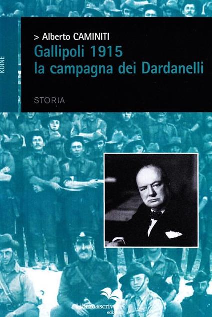 Gallipoli 1915. La campagna dei Dardanelli - Alberto Caminiti - copertina