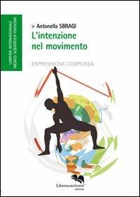 L'intenzione nel movimento - Antonella Sbragi - copertina