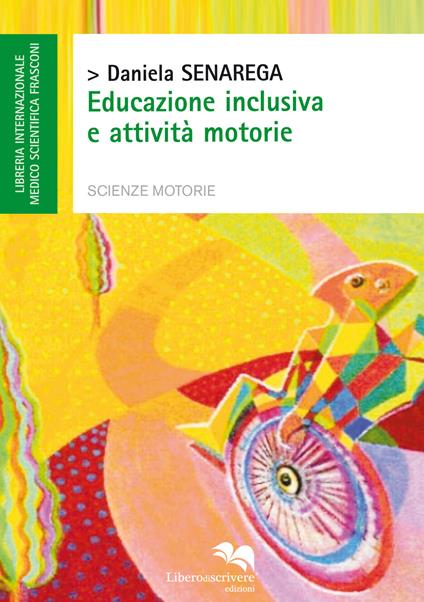 Educazione inclusiva e attività motorie - Daniela Senarega - copertina