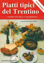 Piatti tipici del Trentino. 110 ricette della tradizione