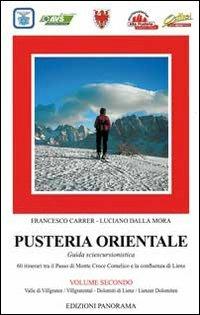 Pusteria orientale. Guida sciescursionistica. Vol. 2: Valle di Villgraten, Dolomiti di Lienz-Villgratental, Lienzer Dolomiten. - Francesco Carrer,Luciano Dalla Mora - copertina
