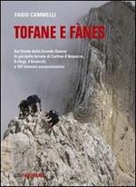 Tofane e Fanes. Sul fronte della Grande Guerra le più belle ferrate di Cortina d'Ampezzo. 9 rifugi, 4 bivacchi e 107 itinerari escursionistici