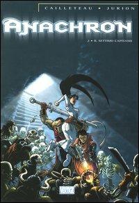 Il settimo capitano. Anachron. Vol. 2 - Thierry Cailleteau,Joël Jurion - copertina