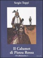 Il collezionista. Vol. 1: calumet di pietra rossa, Il.