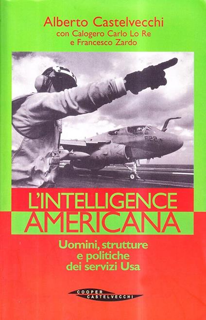 L'intelligence americana - Alberto Castelvecchi,Calogero C. Lo Re,Francesco Zardo - copertina