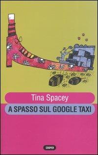A spasso sul Google taxi - Tina Spacey - copertina