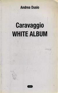 Caravaggio. White album