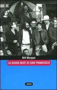 La guida beat di San Francisco-Guida alla beat generation-La guida beat di New York. Con gadget - Bill Morgan,Emanuele Bevilacqua - copertina