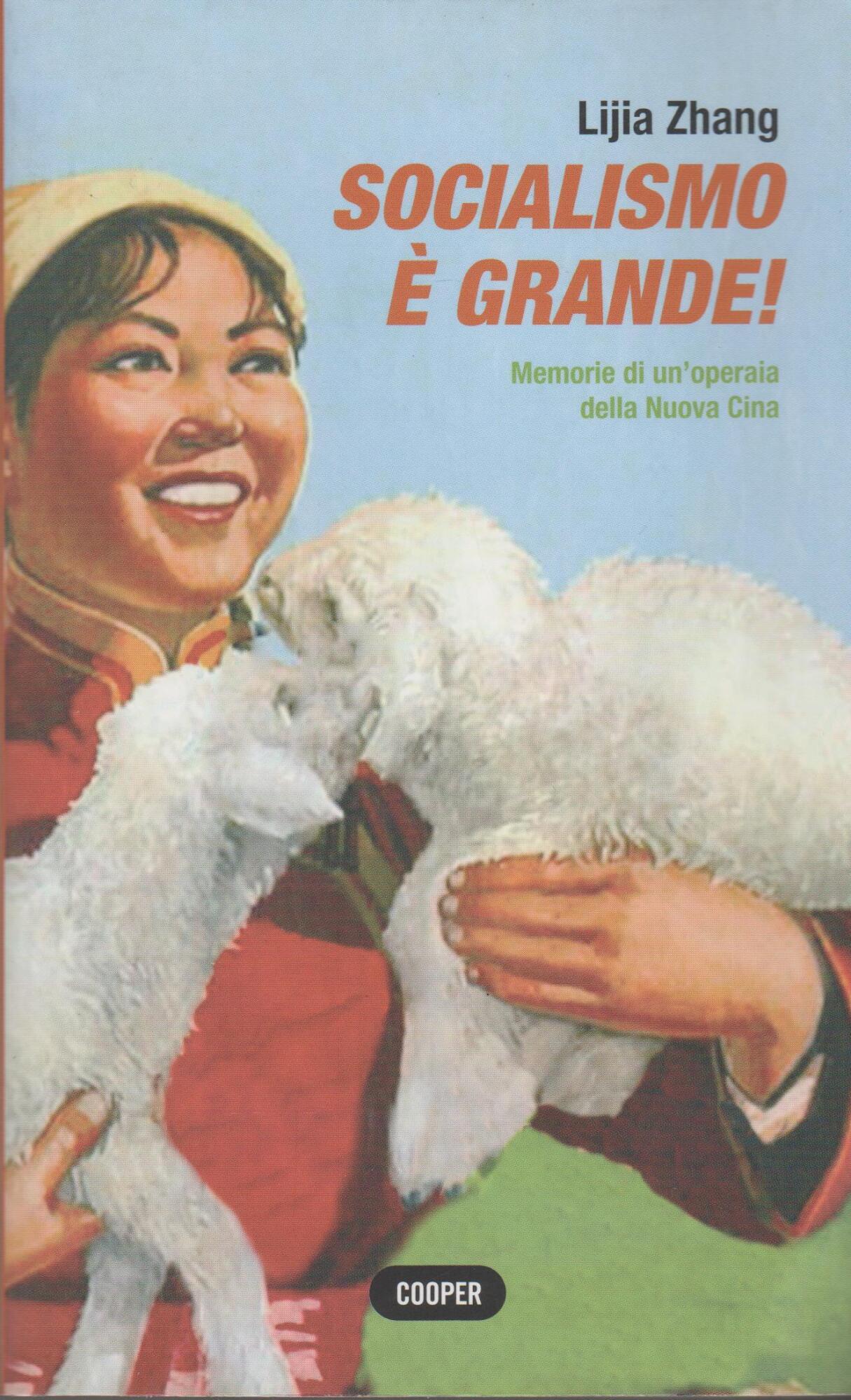 Socialismo è grande! Memorie di un'operaia della nuova Cina