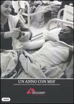 Un anno con MSF. Rapporto delle attività di Medici senza frontiere 2010. Ediz. illustrata