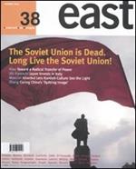East. Ediz. inglese. Vol. 38: The Soviet Union is dead. Long live the Soviet Union!