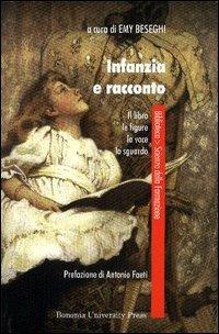 Infanzia e racconto. Il libro, le figure, la voce, lo sguardo - Emy Beseghi - copertina