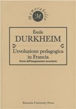 L' evoluzione pedagogica in Francia. Storia dell'insegnamento secondario