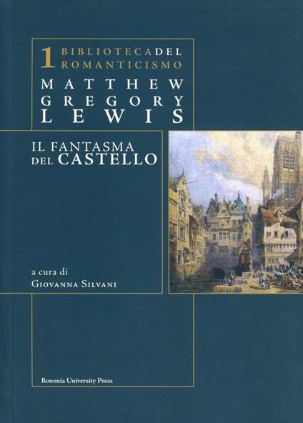 Il fantasma del castello. Testo inglese a fronte - Matthew Gregory Lewis - copertina