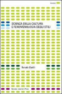 Scienza della cultura e fenomenologia degli stili - Renato Barilli - copertina