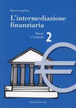L'intermediazione finanziaria. Vol. 2: Rischi e controlli