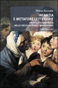 Infanzia e metafore letterarie. Orfanezza e diversità nella circolarità dell'immaginario - Milena Bernardi - copertina