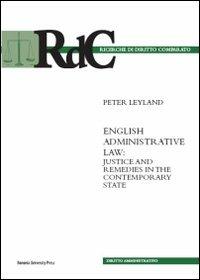 English administrative law. Justice and remedies in the contemporary state - Peter Leyland - copertina