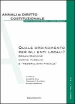 Quale ordinamento per gli enti locali? Organizzazione, servizi pubblici e «federalismo fiscale»