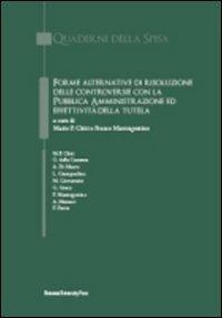 Forme alternative di risoluzione delle controversie con la pubblica amministrazione ed effettività della tutela - copertina