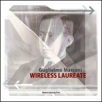 Guglielmo Marconi. Wireless laureate. Ediz. inglese - copertina