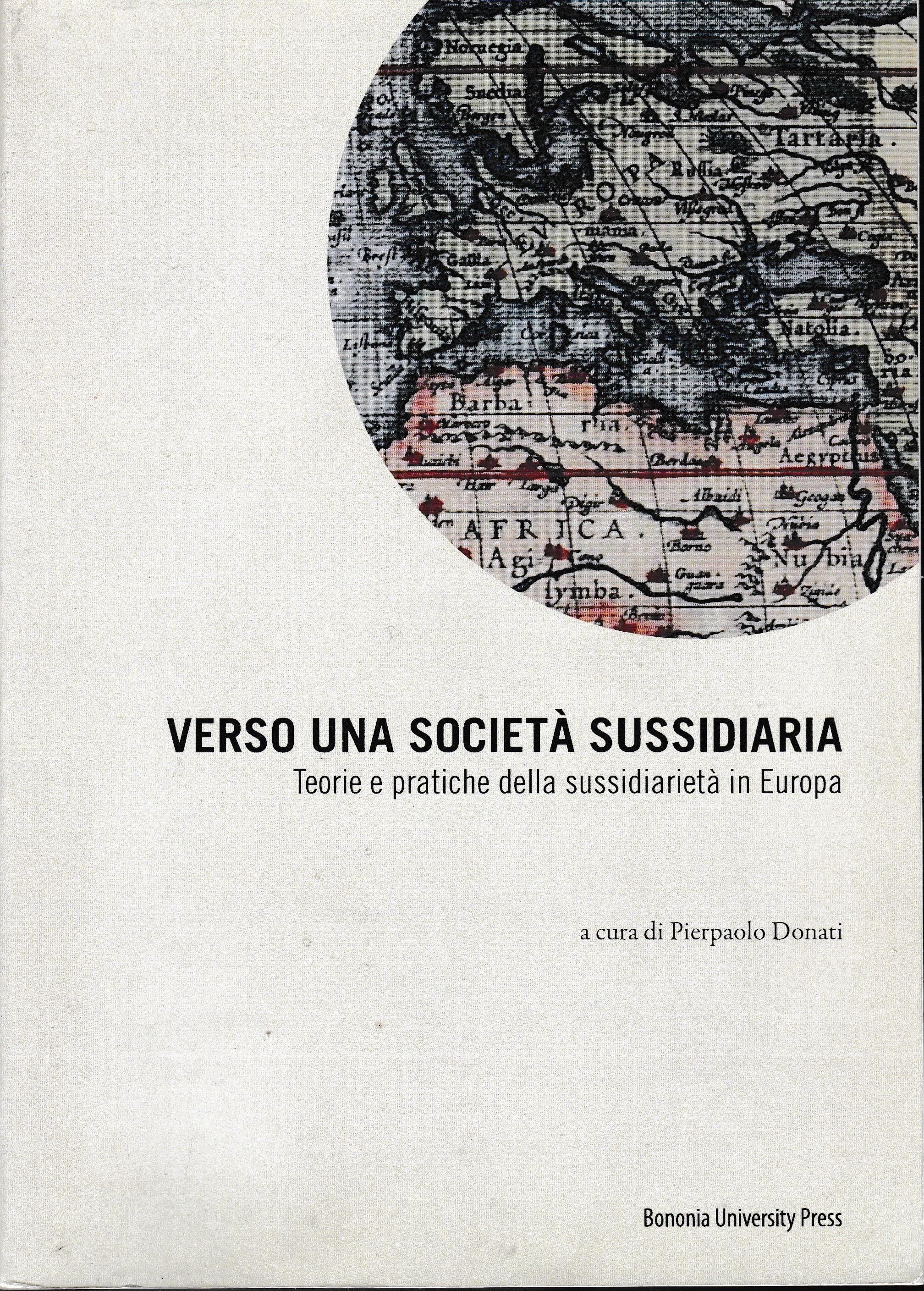 Verso una società sussidiaria. Teorie e pratiche della sussidiarietà in Europa