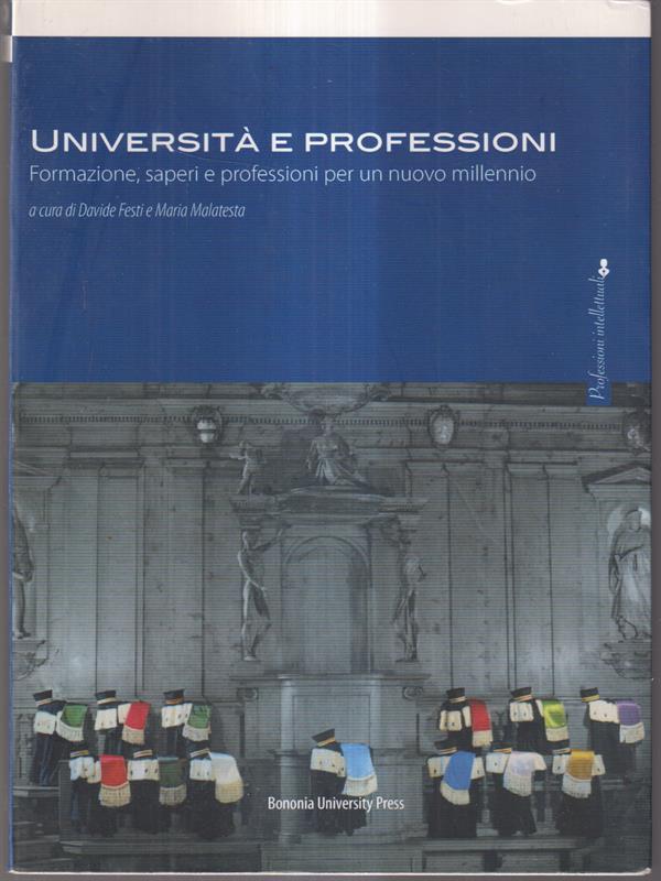Università e professioni. Formazioni, saperi e professioni per un nuovo millennio