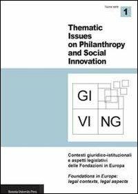 Giving. Thematic issues in philantropy and social innovation (2011). Nuova serie. Ediz. bilingue. Vol. 1: Contesti giuridico-istituzionali e aspetti legislativi delle fondazioni in Europa - copertina