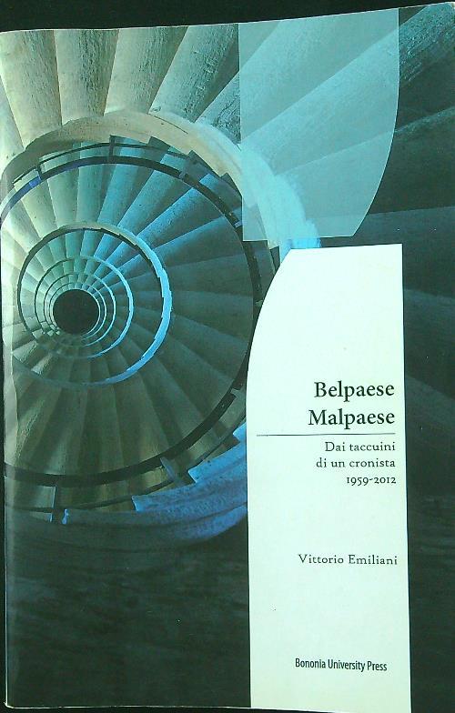 Belpaese Malpaese. Dai taccuini di un cronista