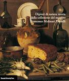 Libro Dipinti di natura morta dalla collezione del maestro Francesco Molinari Pradelli 