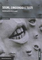Segni, linguaggi e testi. Semiotica per la comunicazione