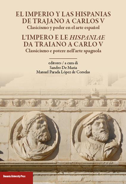 L'impero e le Hispaniae da Traiano a Carlo V. Classicismo e potere nell'arte spagnola. Ediz. italiana e spagnola - copertina