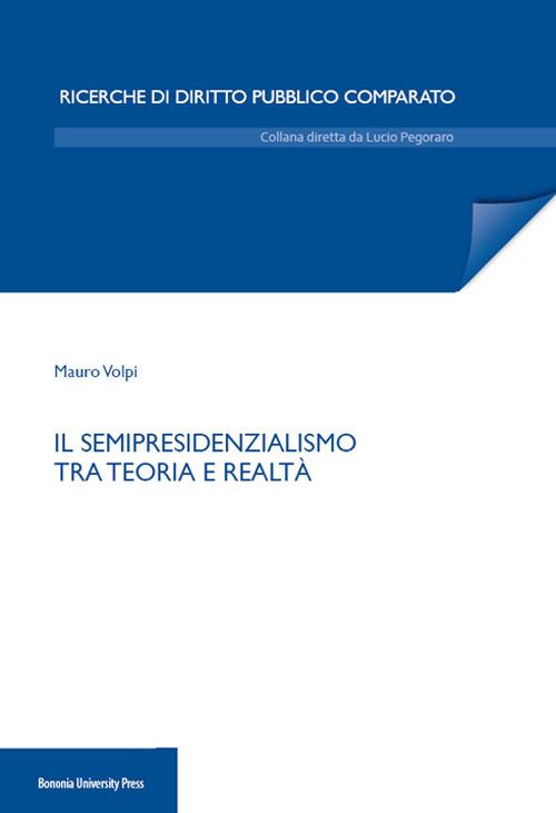 Il semipresidenzialismo tra teoria e realtà - Mauro Volpi - copertina