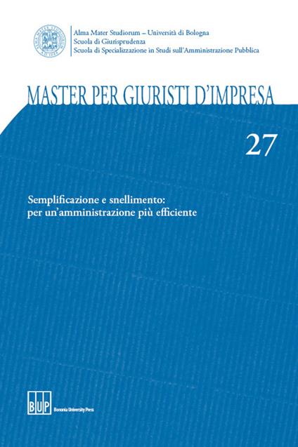 Master per giuristi d'impresa. Vol. 27: Semplificazione e snellimento: per un'amministrazione più efficiente - copertina