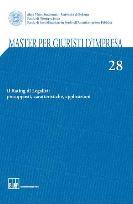 Master per giuristi d'impresa. Vol. 28: Il rating di legalità: presupposti, caratteristiche, applicazioni - copertina