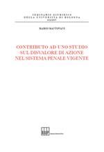 Contributo ad uno studio sul disvalore di azione nel sistema penale vigente