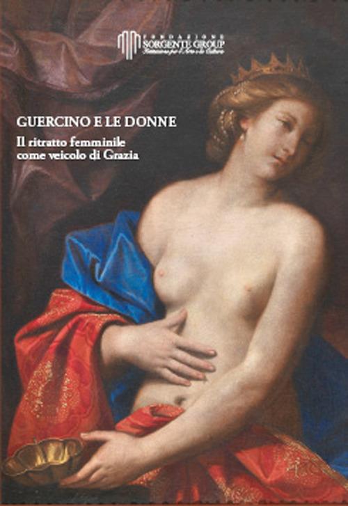 Guercino e le donne. Il ritratto femminile come veicolo di grazia - copertina