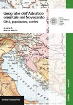 Geografie dell'Adriatico orientale nel Novecento. Città, popolazioni, confini