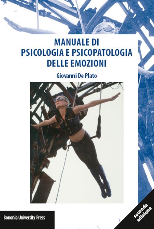 Manuale di psicologia e psicopatologia delle emozioni - Giovanni De Plato - copertina