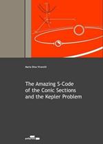 The amazing S-code of the conic sections and the Kepler problem